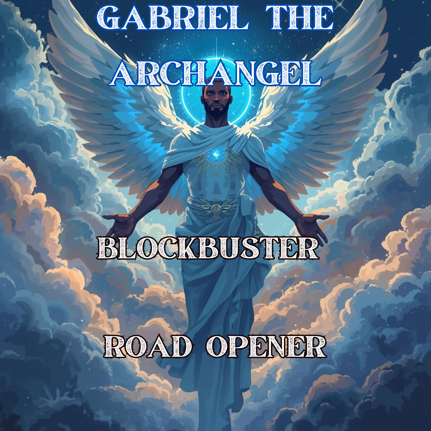 ARCHANGEL GABRIEL - BLOCKBUSTER/ROAD OPENER CANDLE SERVICE