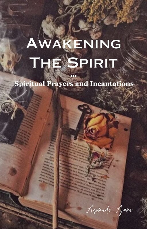 Awakening the Spirit: Spiritual Prayers and Incantations