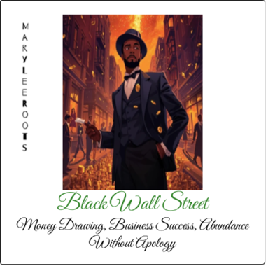 BLACK WALL STREET OIL - ABUNDANCE WITHOUT APOLOGY
