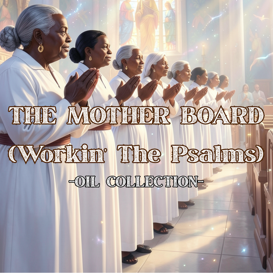 THE MOTHER BOARD (WORKIN THE PSALMS) OIL COLLECTION VAULT