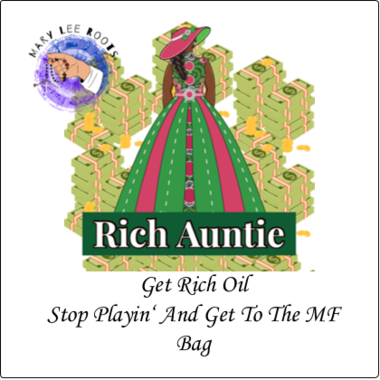 RICH AUNTIE - Get Rich Oil